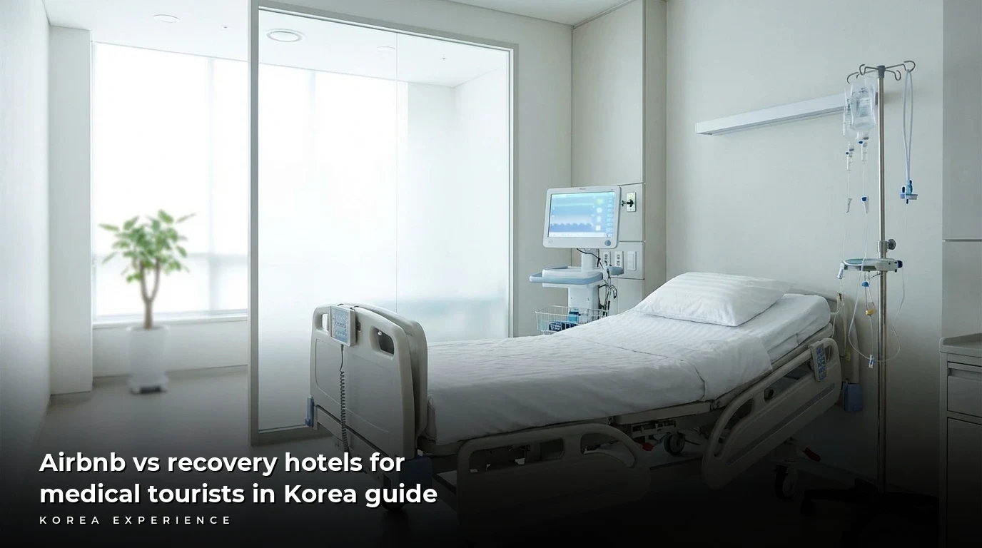 Airbnb vs recovery hotels for medical tourists in Korea guide