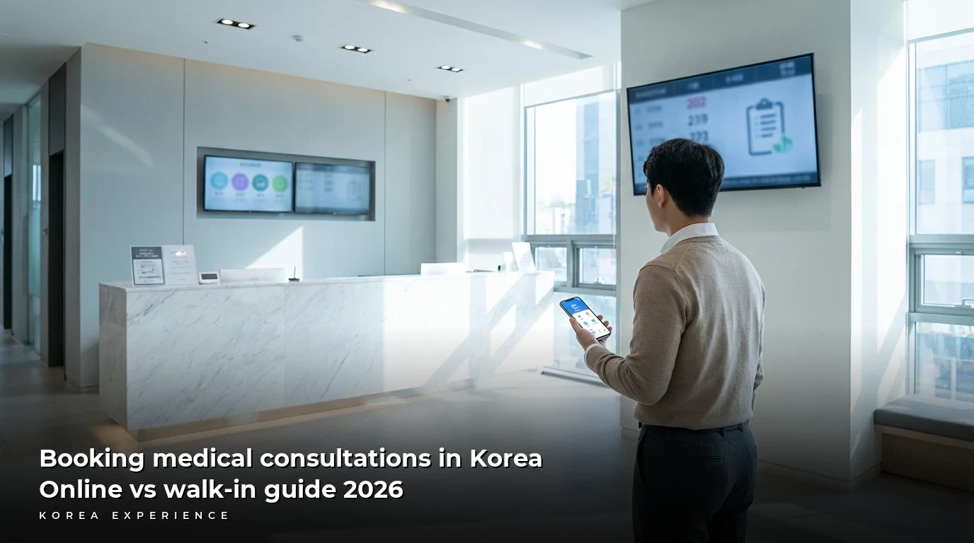 Booking medical consultations in Korea: Online vs walk-in guide 2026