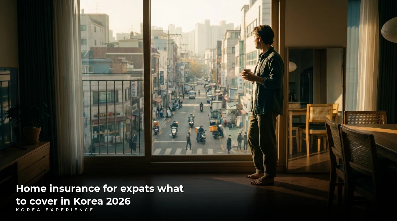 Home insurance for expats what to cover in Korea 2026